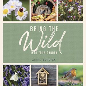 Bring the Wild Into Your Garden