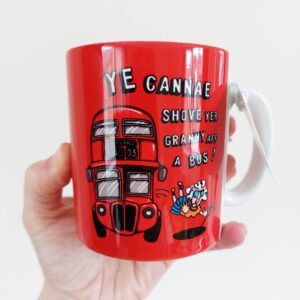 Ye Cannae Push Yer Granny... Illustrated Mug