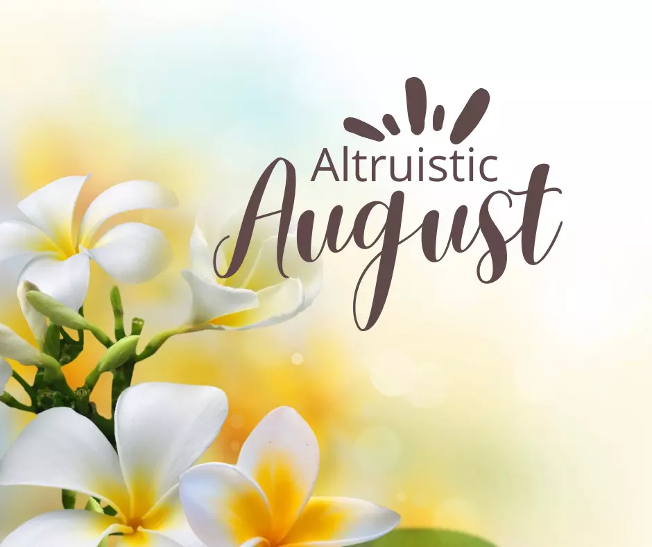 Altruistic August