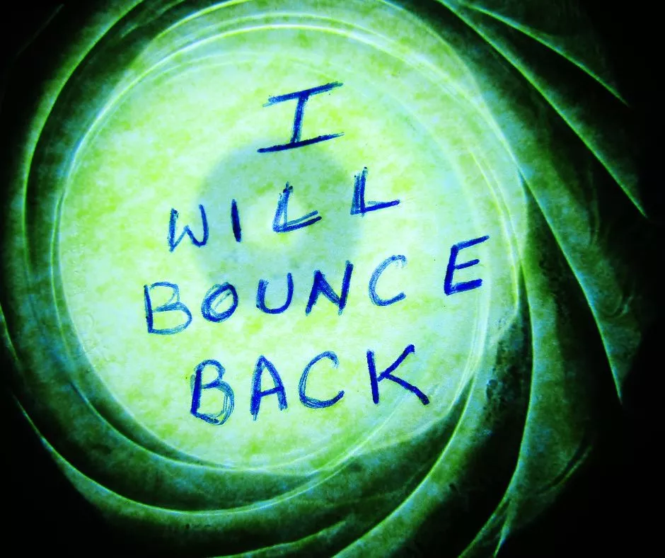 Resilience - I will Bounce Back