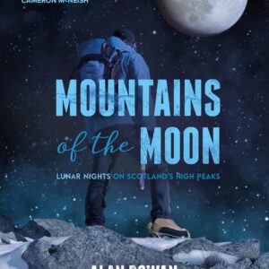 Mountains of the Moon: Lunar Nights on Scotland’s High Peaks